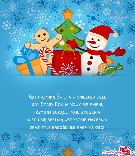 Gdy przyjdą Święta w śnieżnej bieli,  gdy Stary Rok w Nowy się zmieni,