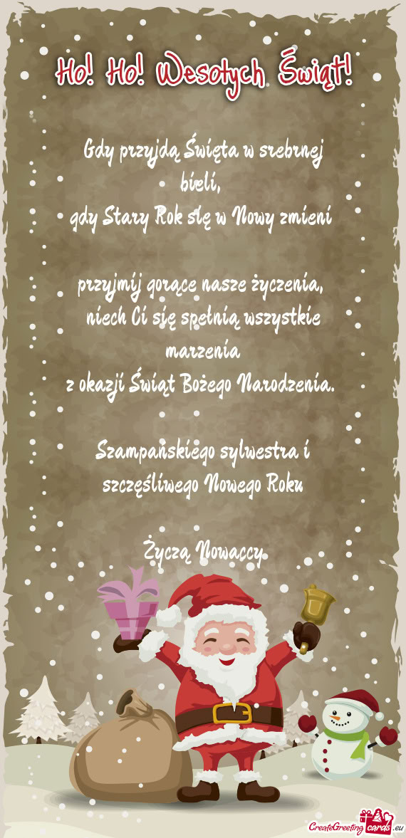 Gdy przyjdą Święta w srebrnej bieli,   gdy Stary Rok się w Nowy zmieni
