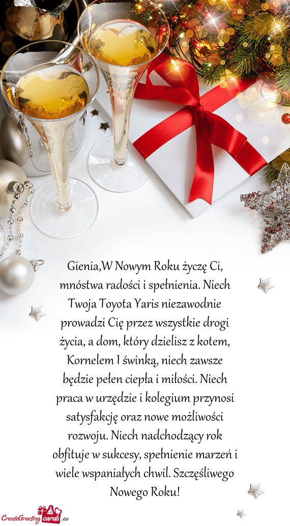 Gienia,W Nowym Roku życzę Ci, mnóstwa radości i spełnienia. Niech Twoja Toyota Yaris niezawodni