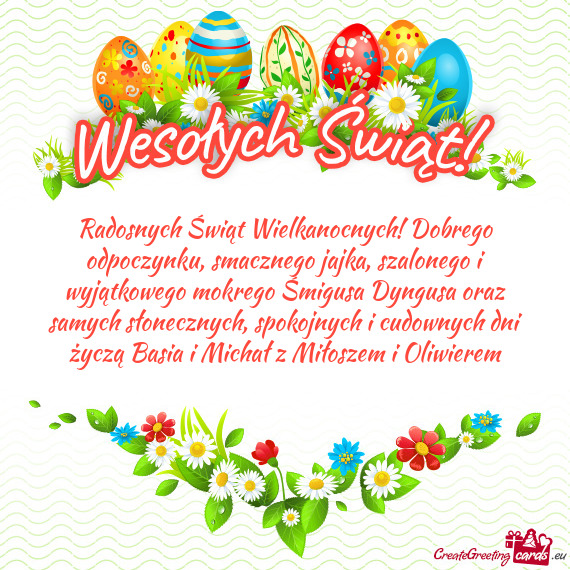 Go Śmigusa Dyngusa oraz samych słonecznych, spokojnych i cudownych dni życzą Basia i Michał z M