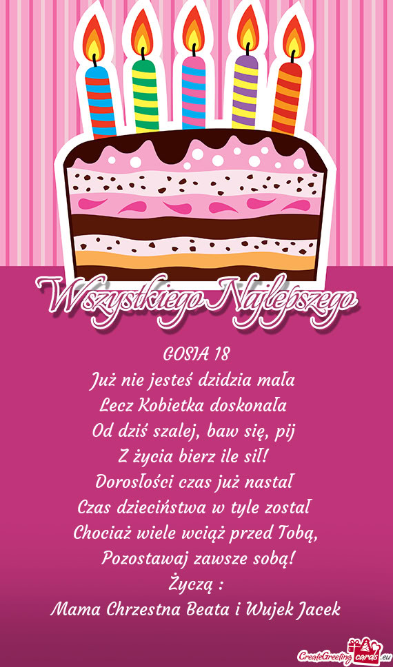 GOSIA 18 Już nie jesteś dzidzia mała Lecz Kobietka doskonała Od dziś szalej