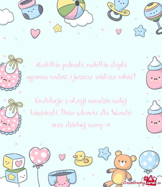 Gratulacje z okazji narodzin małej księżniczki. Dużo zdrowia dla Wandzi oraz dzielnej mamy