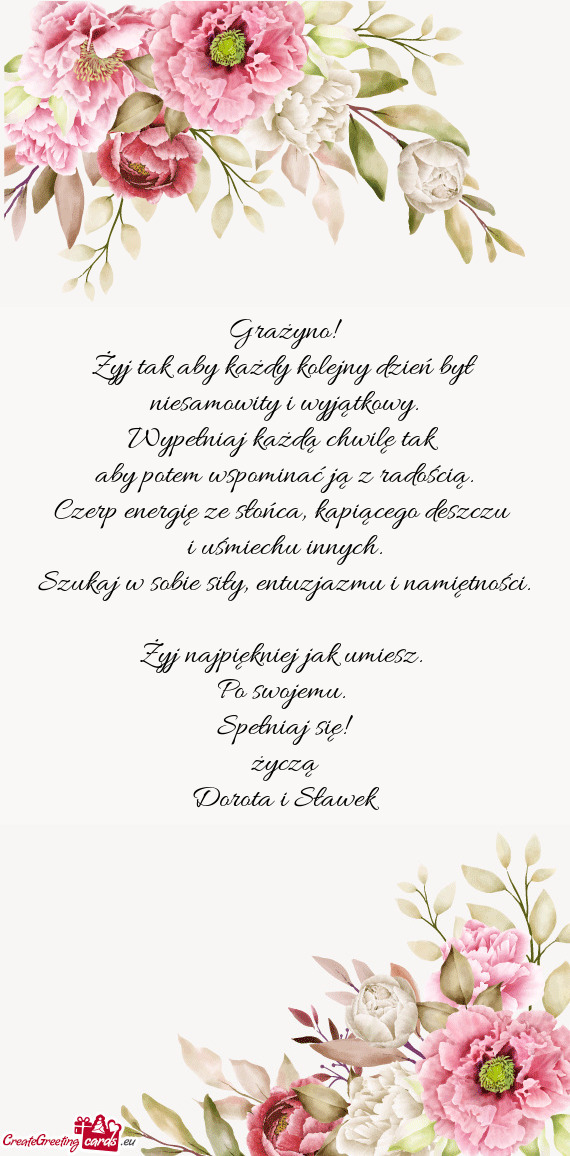 Grażyno! Żyj tak aby każdy kolejny dzień był niesamowity i wyjątkowy