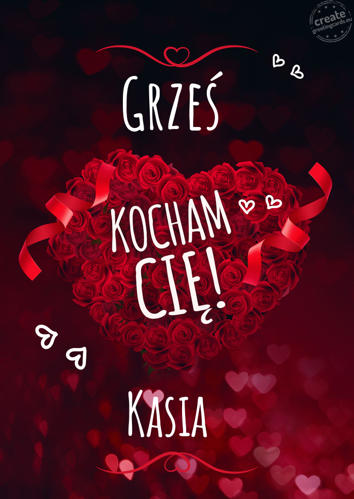 Grześ Kocham Cię Kasia