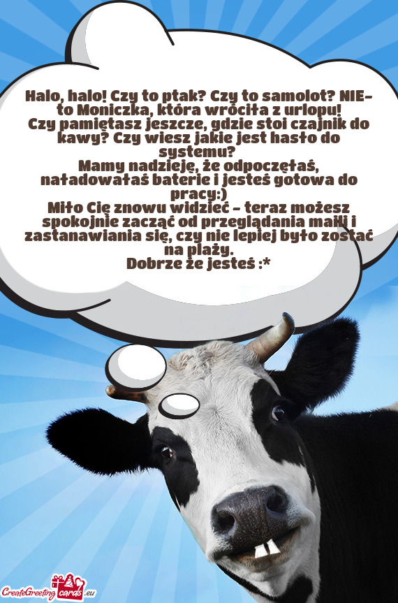 Halo, halo! Czy to ptak? Czy to samolot? NIE- to Moniczka, która wróciła z urlopu