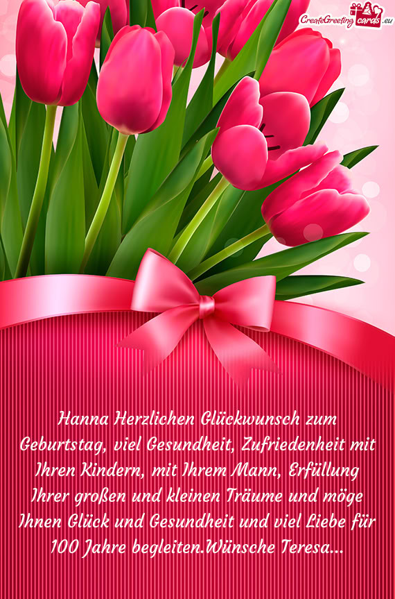 Hanna Herzlichen Glückwunsch zum Geburtstag, viel Gesundheit, Zufriedenheit mit Ihren Kindern, mit