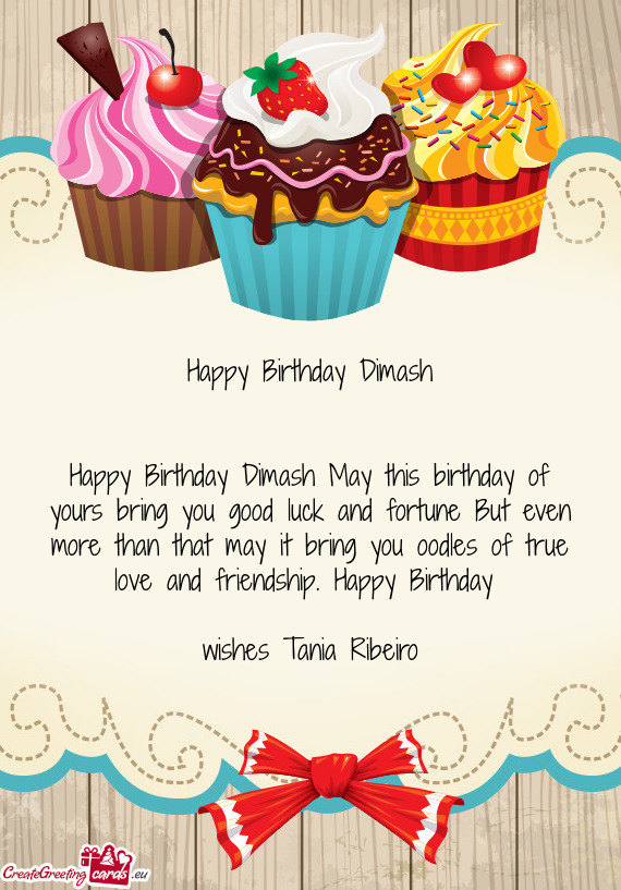Happy Birthday Dimash May this birthday of yours bring you good luck and fortune But even more than
