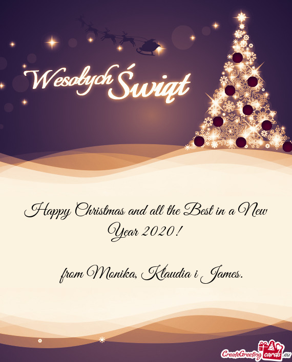 Happy Christmas and all the Best in a New Year 2020! 
 
 from Monika