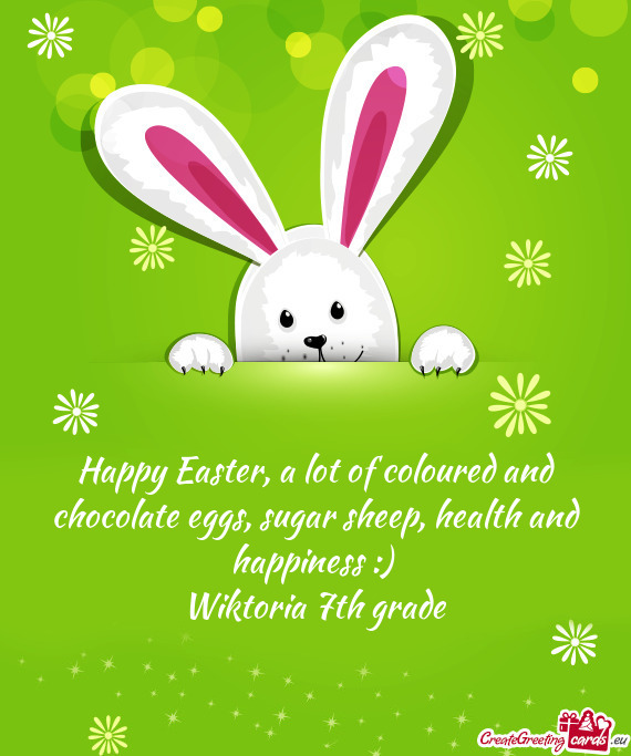 Happy Easter, a lot of coloured and chocolate eggs, sugar sheep, health and happiness :)