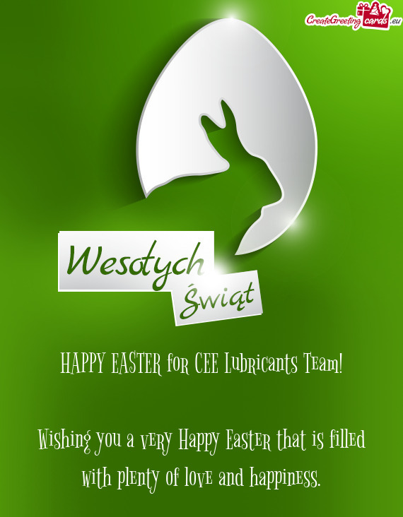HAPPY EASTER for CEE Lubricants Team!
 
 Wishing you a very Happy Easter that is filled with plenty