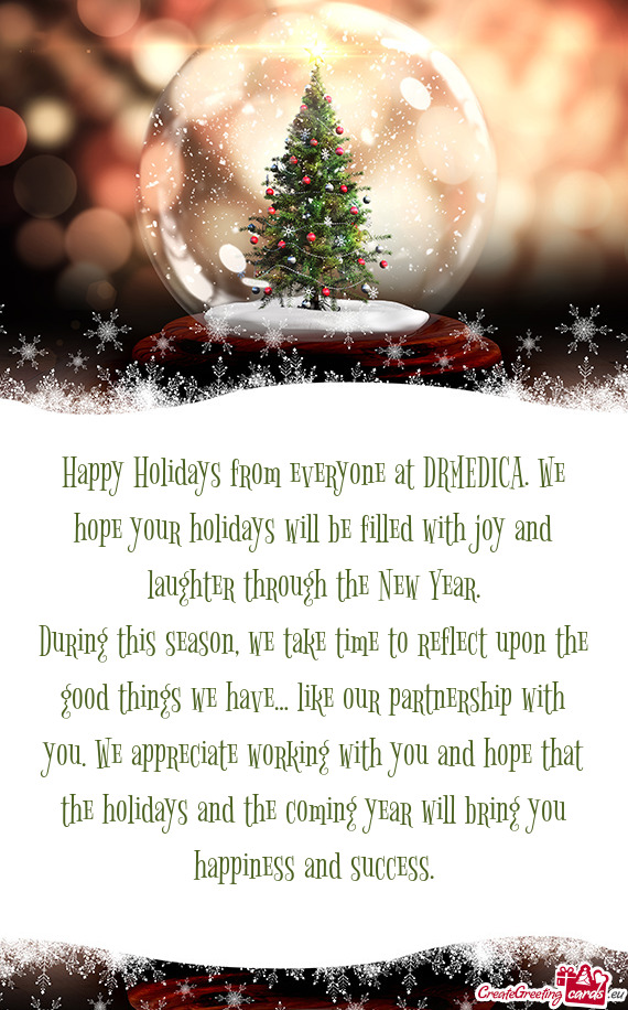Happy Holidays from everyone at DRMEDICA. We hope your holidays will be filled with joy and laughter