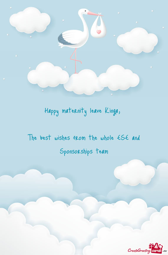 Happy maternity leave Kinga