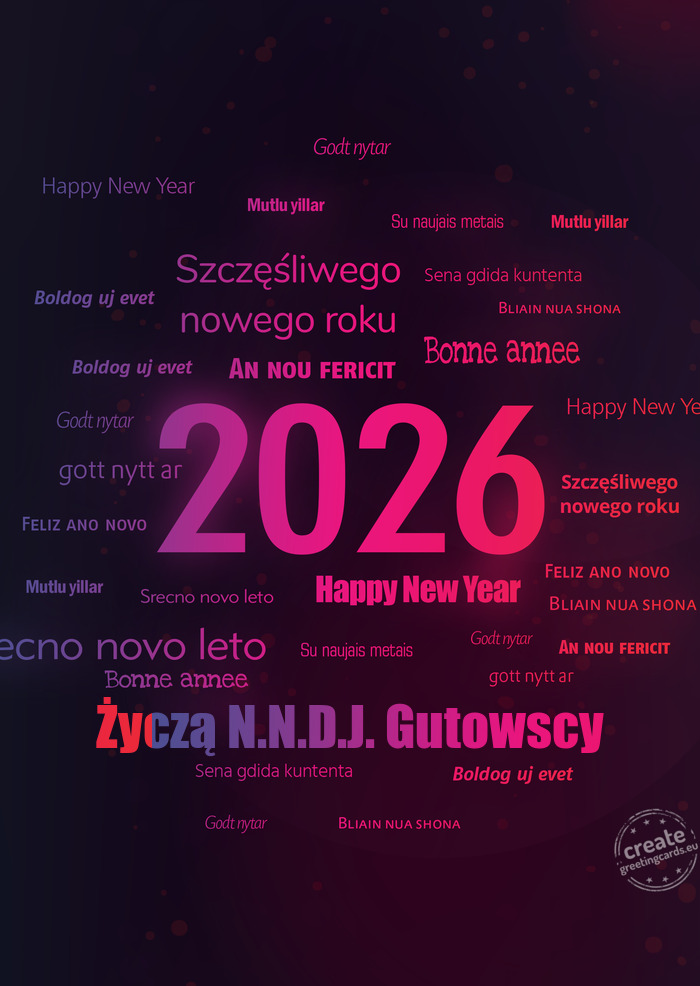 Happy new year Życzą N.N.D.J. Gutowscy
