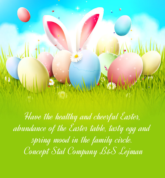 Have the healthy and cheerful Easter, abundance of the Easter table, tasty egg and spring mood in th