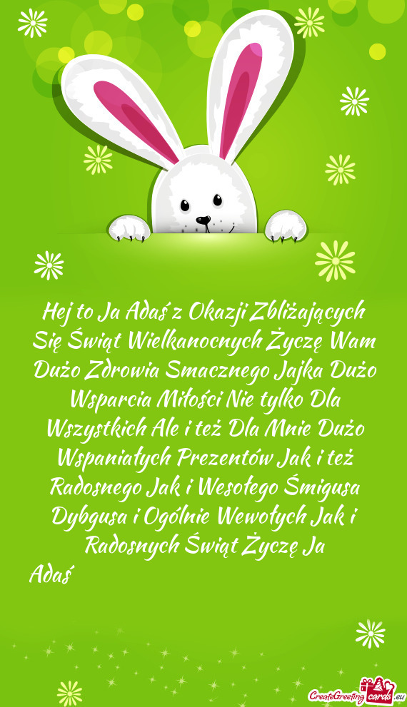 Hej to Ja Adaś z Okazji Zbliżających Się Świąt Wielkanocnych Życzę Wam Dużo Zdrowia Smaczne