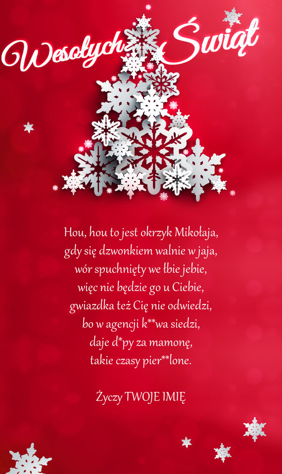 Hou, hou to jest okrzyk Mikołaja,  gdy się dzwonkiem walnie w jaja,  wór