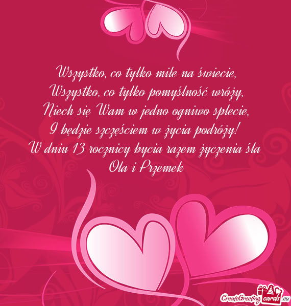 I będzie szczęściem w życia podróży! W dniu 13 rocznicy bycia razem życzenia śla Ola i