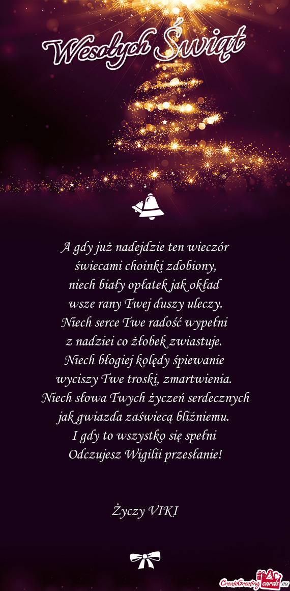 I gdy to wszystko się spełni Odczujesz Wigilii przesłanie!  VIKI