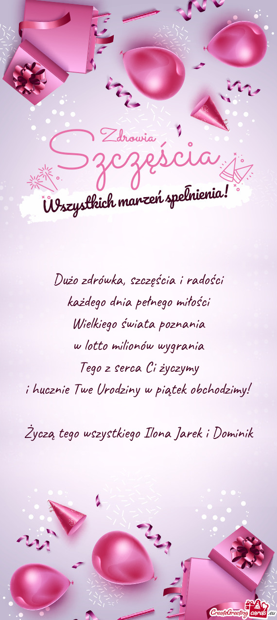 I hucznie Twe Urodziny w piątek obchodzimy