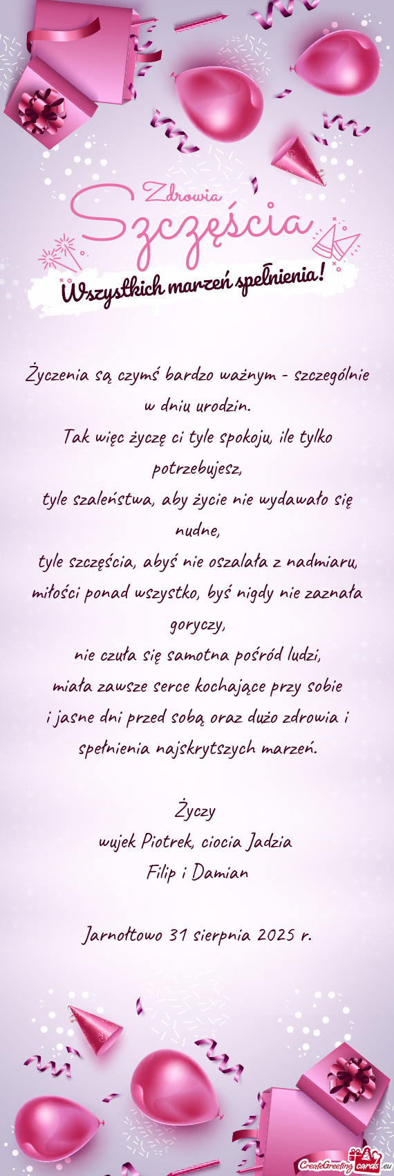 I jasne dni przed sobą oraz dużo zdrowia i spełnienia najskrytszych marzeń