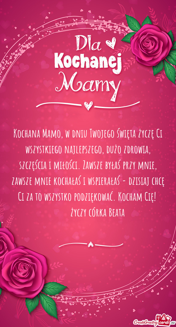 I miłości. Zawsze byłaś przy mnie, zawsze mnie kochałaś i wspierałaś - dzisiaj chcę Ci za