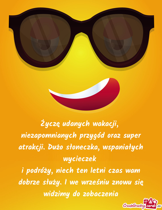 I podróży, niech ten letni czas wam dobrze służy. I we wrześniu znowu się widzimy do zobaczeni