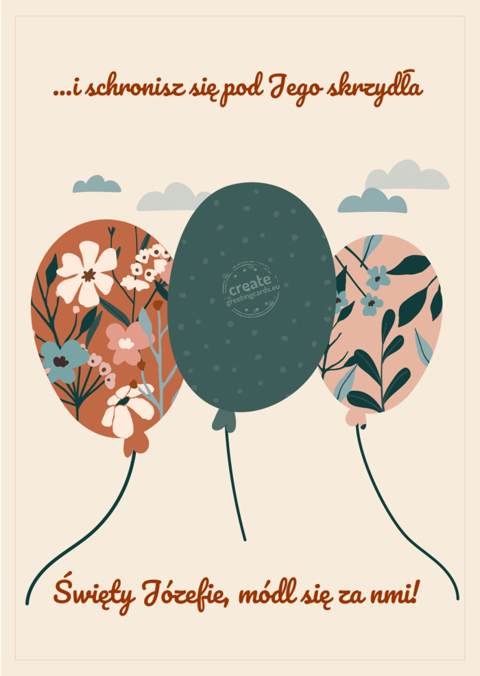 I schronisz się pod Jego skrzydła Święty Józefie, módl się za nmi