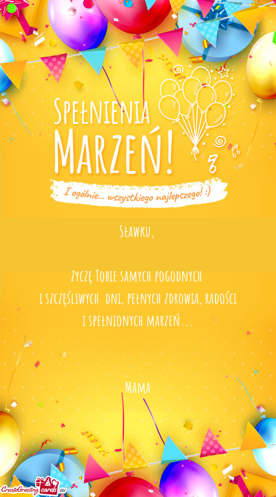 I szczęśliwych dni, pełnych zdrowia, radości