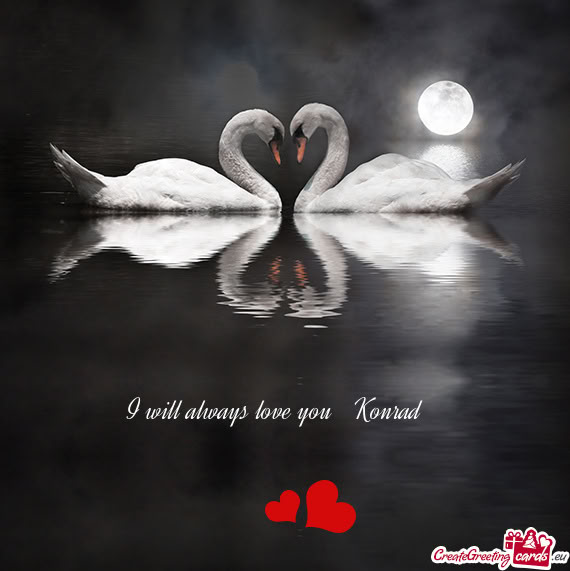 I will always love you ❤️Konrad❤️❣️