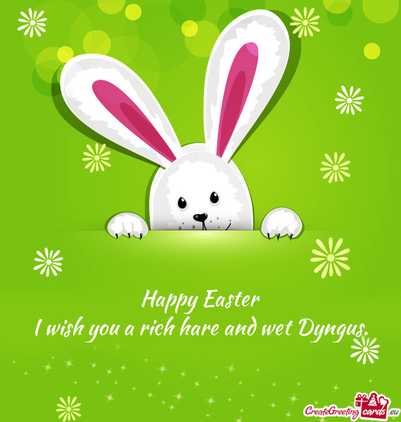 I wish you a rich hare and wet Dyngus