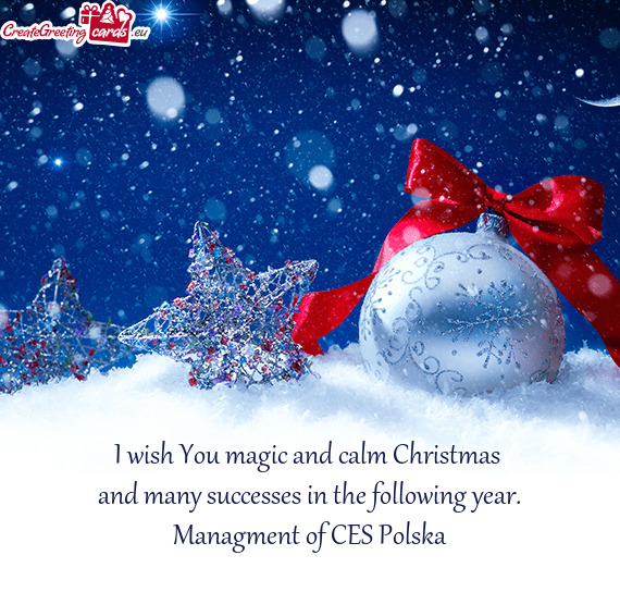 I wish You magic and calm Christmas