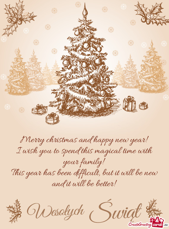 I wish you to spend this magical time with your family