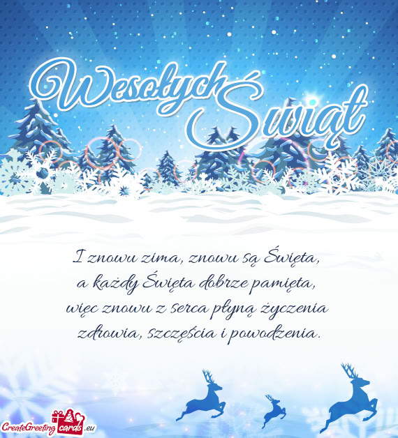 I znowu zima, znowu są Święta,   a każdy Święta dobrze pamięta,   więc