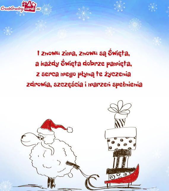 I znowu zima, znowu są Święta,   a każdy Święta dobrze pamięta,   z