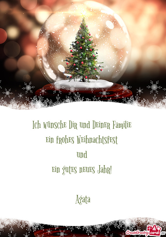 Ich wünsche Dir und Deiner Familie ein frohes Weihnachtsfest und ein gutes neues Jahr!  Ag