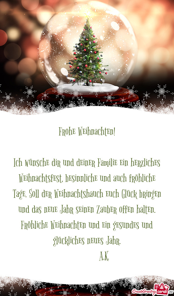 Ich wünsche dir und deiner Familie ein herzliches Weihnachtsfest, besinnliche und auch fröhliche T