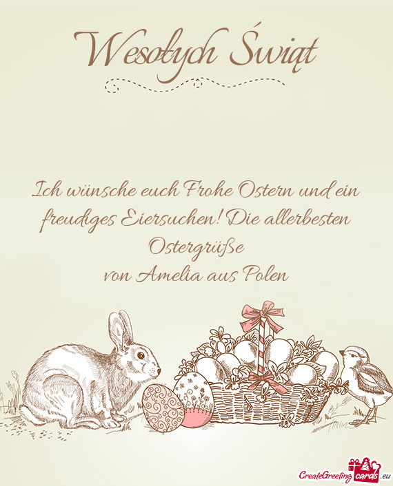 Ich wünsche euch Frohe Ostern und ein freudiges Eiersuchen! Die allerbesten Ostergrüße