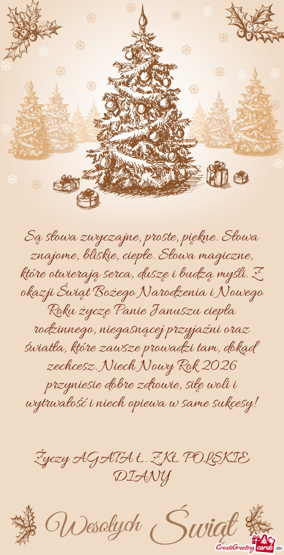 Ie Januszu ciepła rodzinnego, niegasnącej przyjaźni oraz światła, które zawsze prowadzi tam, d