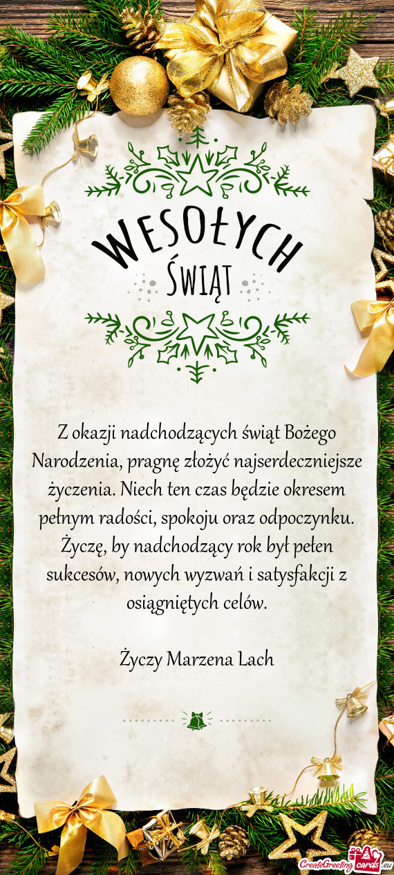 Iech ten czas będzie okresem pełnym radości, spokoju oraz odpoczynku. Życzę, by nadchodzący ro