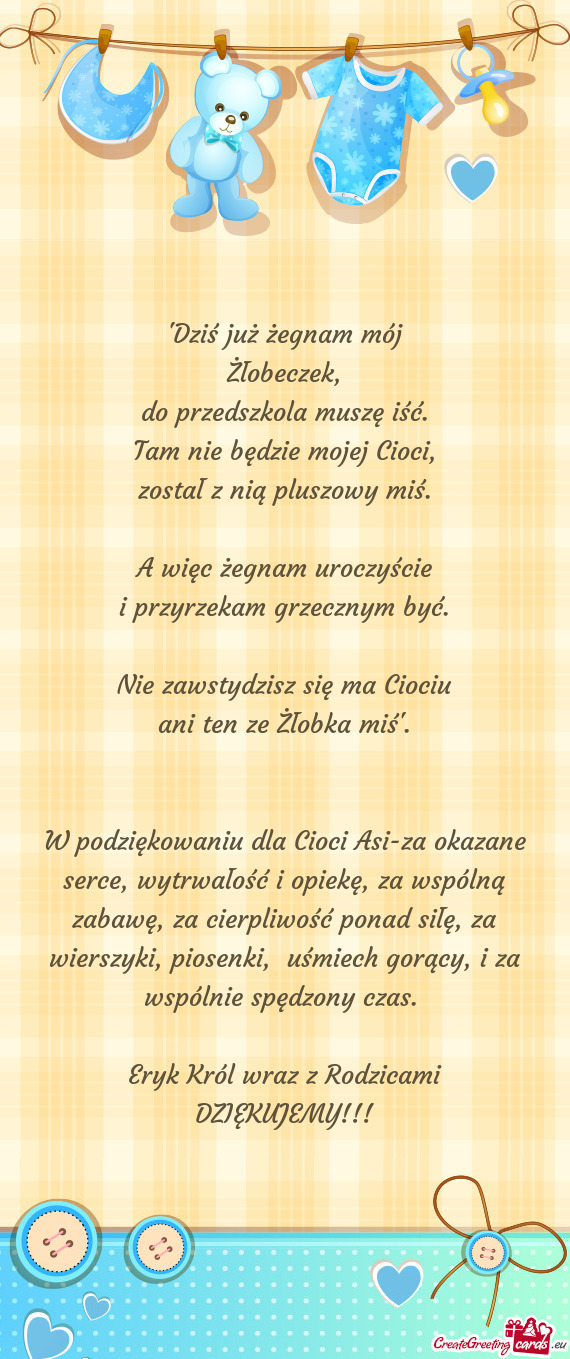 Ierpliwość ponad siłę, za wierszyki, piosenki, uśmiech gorący, i za wspólnie spędzony czas