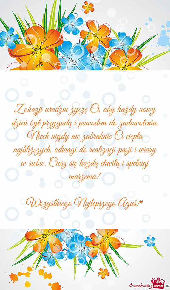 Igdy nie zabraknie Ci ciepła najbliższych, odwagi do realizacji pasji i wiary w siebie. Ciesz się