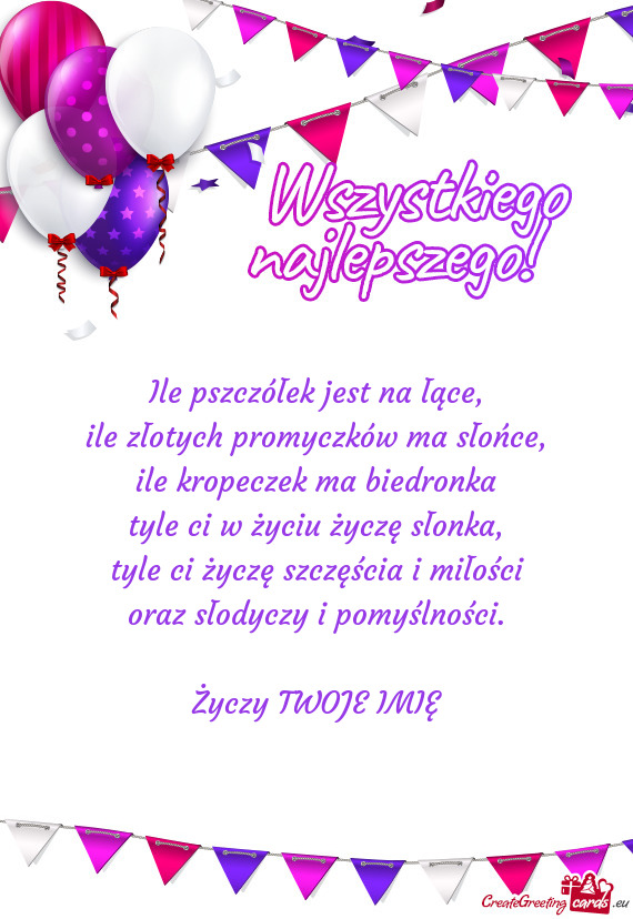 Ile pszczółek jest na łące,  ile złotych promyczków ma słońce,  ile