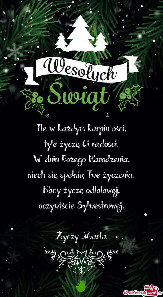 Ile w każdym karpiu ości,  tyle życzę Ci radości.  W dniu Bożego