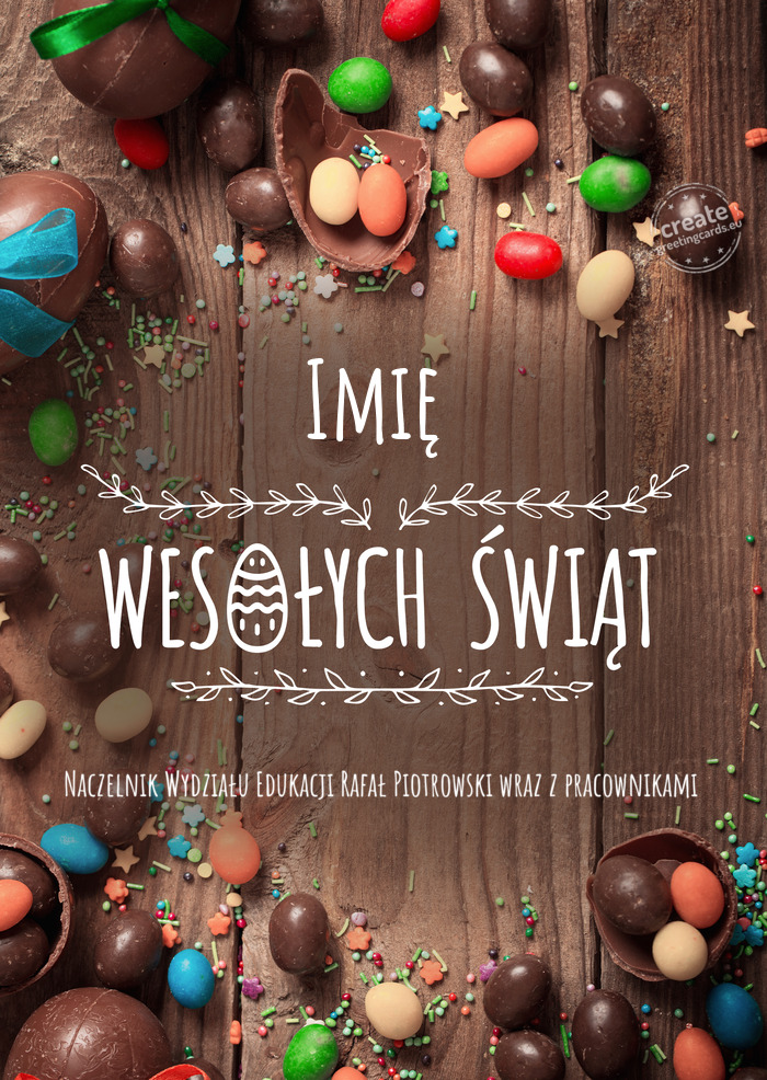 Imię Wesołych Świąt wielkanocnych Naczelnik Wydziału Edukacji Rafał Piotrowski wraz z pracowni