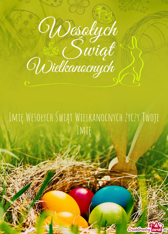 Imię Wesołych Świąt Wielkanocnych życzy Twoje Imię