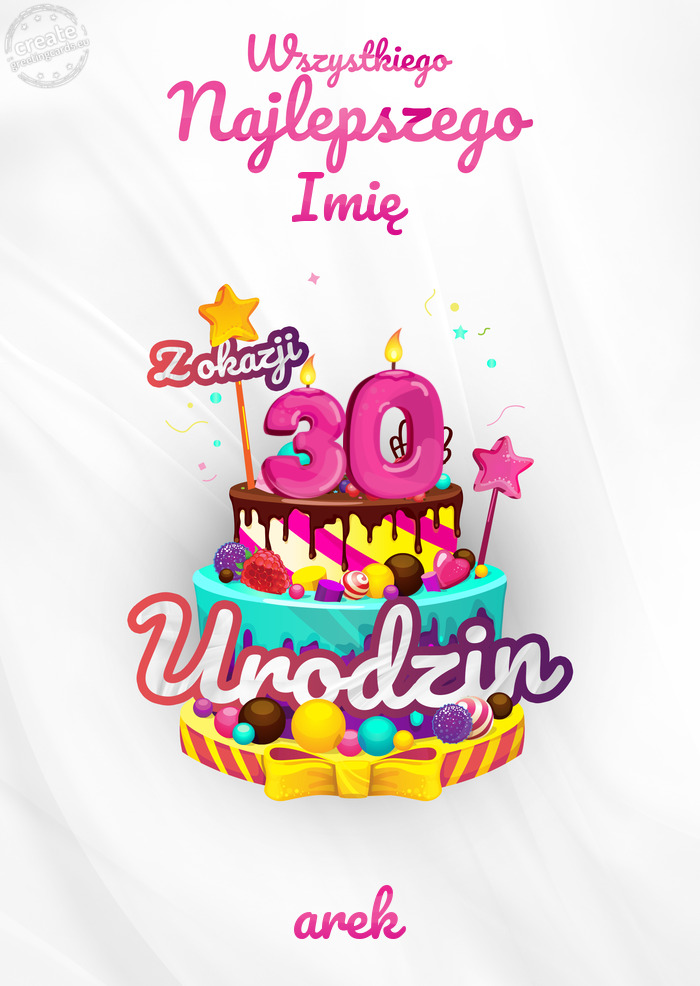 Imię, Wszystkiego najlepszego z okazji 30 urodzin arek