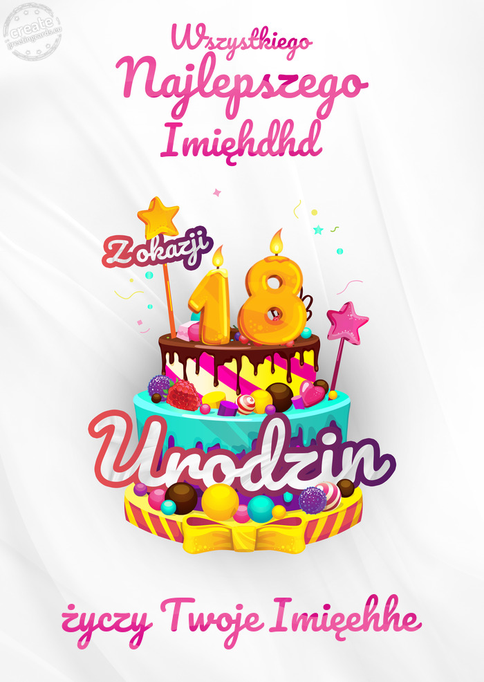 Imięhdhd, Wszystkiego najlepszego z okazji 18 urodzin Twoje Imięehhe