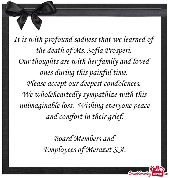 It is with profound sadness that we learned of the death of Ms. Sofia Prosperi