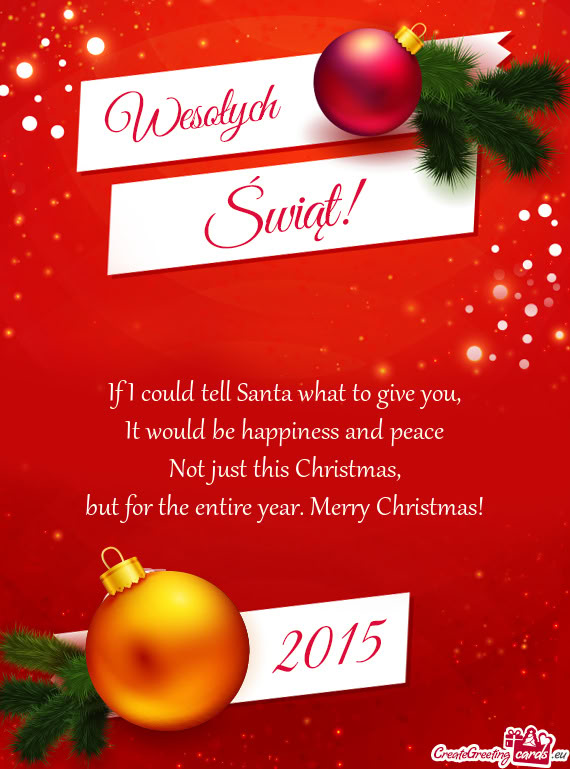 It would be happiness and peace Not just this Christmas