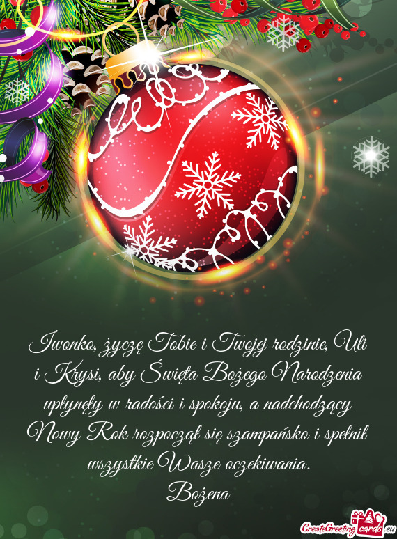 Iwonko, życzę Tobie i Twojej rodzinie, Uli i Krysi, aby Święta Bożego Narodzenia upłynęły w